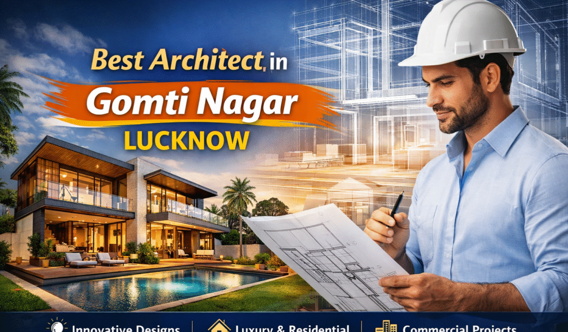 Best Architect in Gomti Nagar Lucknow