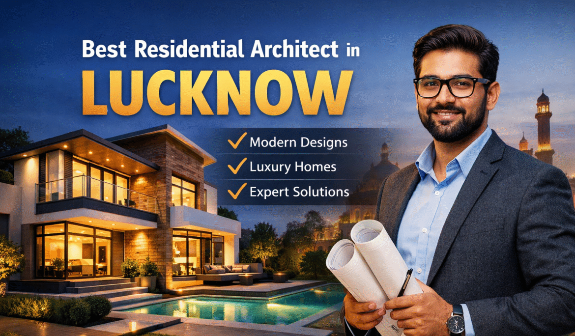 Best Residential Architect in Lucknow
