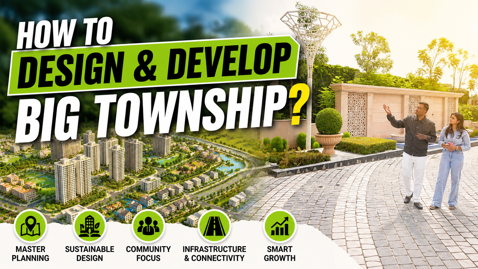 How to design & develop a big township